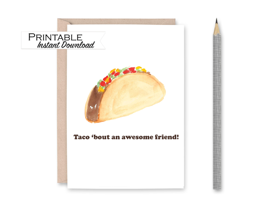 Taco 'bout an Awesome Friend Card Printable - Digital Download