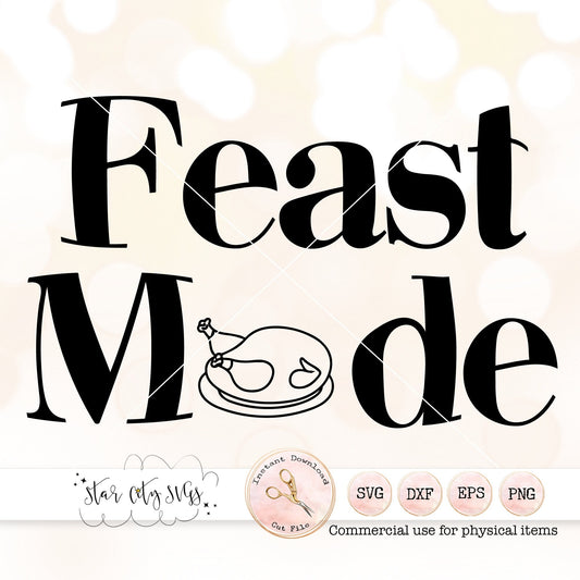 Feast Mode Funny Thanksgiving Svg