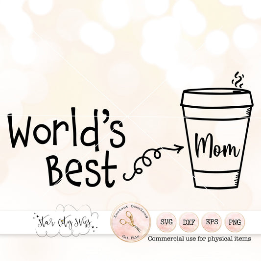 World's Best Mom Coffee Cup - Mother's Day SVG