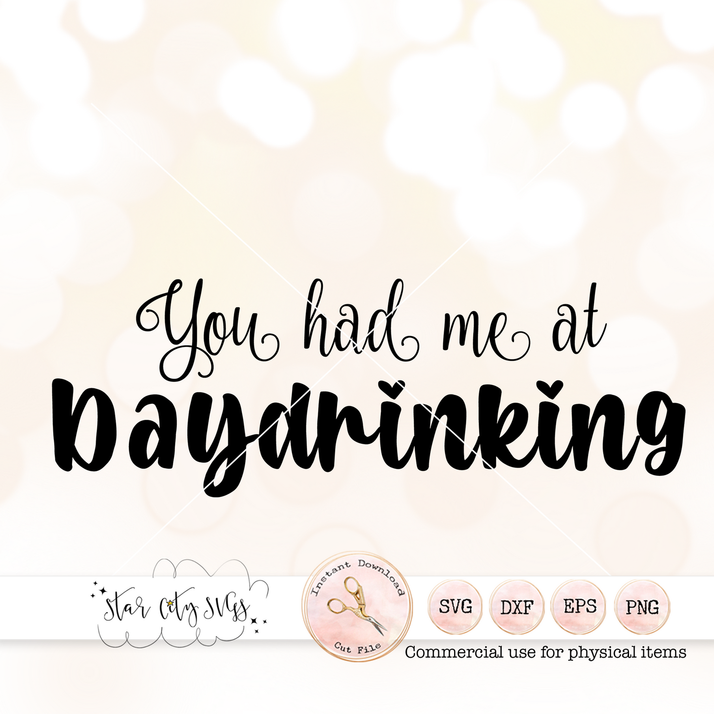 You had me at Daydrinking SVG Cut File