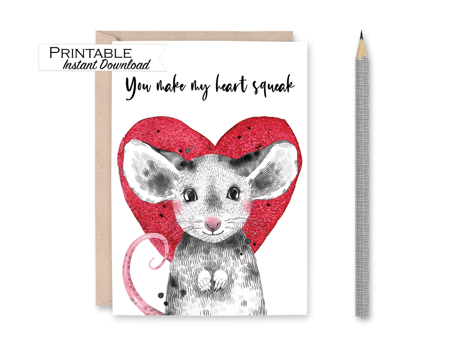 You Make my Heart Squeak Mouse Anniversary or Kids Valentines Card Printable - Digital Download