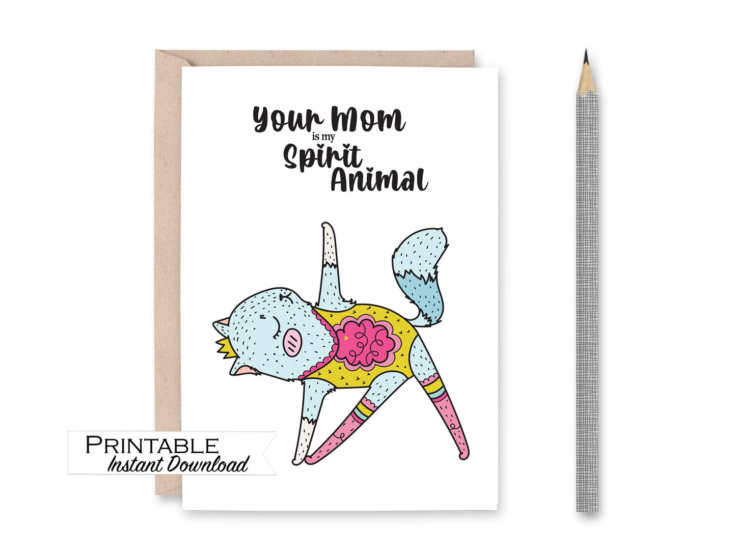 Your Mom is my Spirit Animal Funny Card Printable - Digital Download