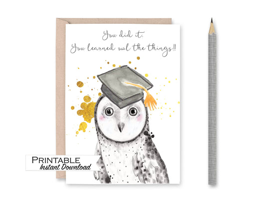 Owl Graduation Card - You did it, You Learned Owl the Things (All the Things)