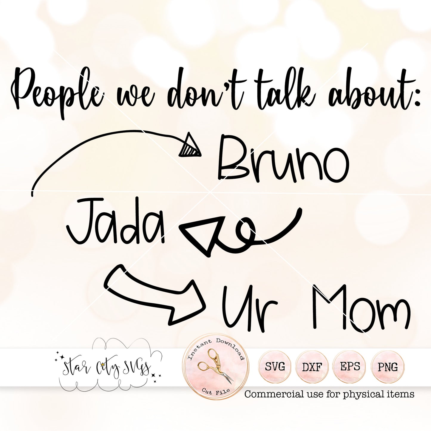 People we Don't Talk About SVG - Bruno, Jada, Ur Mom Trendy Shirt Svg