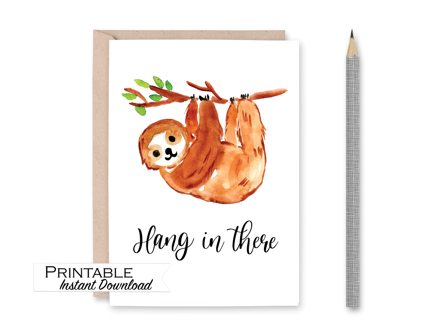 Sloth Hang in there Encouragement Card Printable - Digital Download