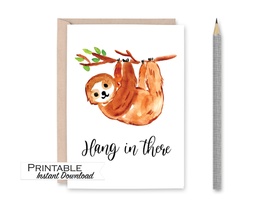 Sloth Hang in there Encouragement Card Printable - Digital Download
