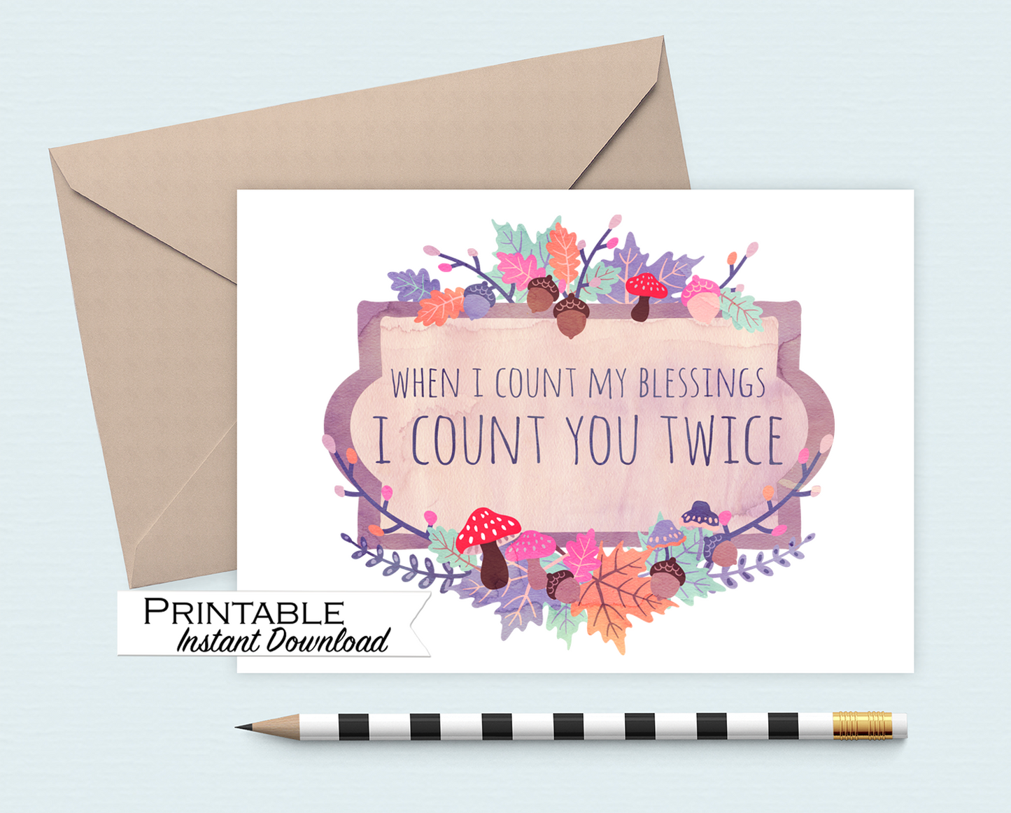 Thanksgiving Card, When I Count my Blessings I Count you Twice, Printable Card
